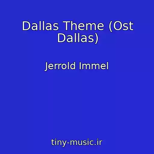کاور آهنگ Dallas Theme (Ost Dallas) از Jerrold Immel