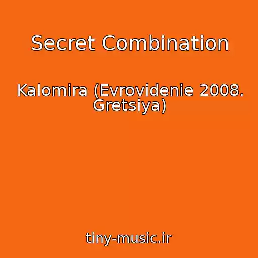 کاور آهنگ Secret Combination از Kalomira (Evrovidenie 2008. Gretsiya)