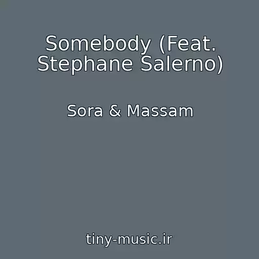 کاور آهنگ Somebody (Feat. Stephane Salerno) از Sora & Massam