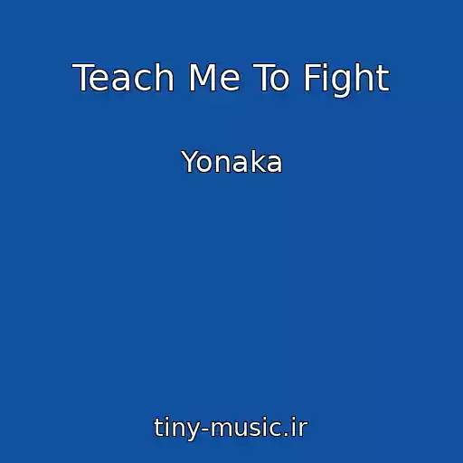کاور آهنگ Teach Me To Fight از Yonaka