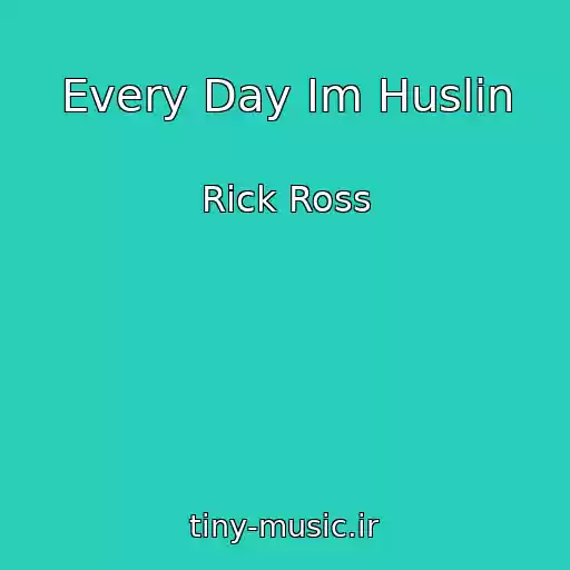 کاور آهنگ Every Day Im Huslin از Rick Ross