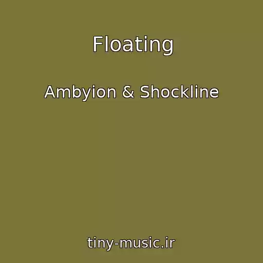 کاور آهنگ Floating از Ambyion & Shockline