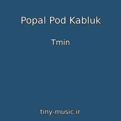 کاور آهنگ Popal Pod Kabluk از Tmin