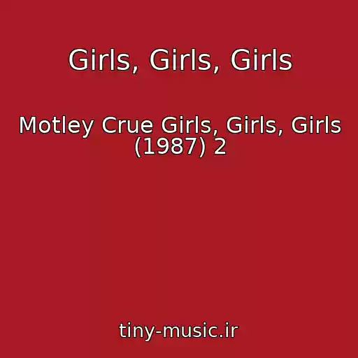 کاور آهنگ Girls, Girls, Girls از Motley Crue Girls, Girls, Girls (1987) 2