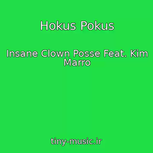 کاور آهنگ Hokus Pokus از Insane Clown Posse Feat. Kim Marro