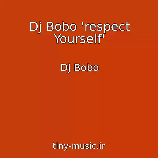 کاور آهنگ Dj Bobo 'respect Yourself' از Dj Bobo