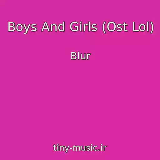 کاور آهنگ Boys And Girls (Ost Lol) از Blur