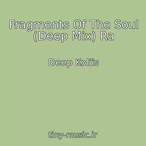 کاور آهنگ Fragments Of The Soul (Deep Mix) Ra از Deep Koliis