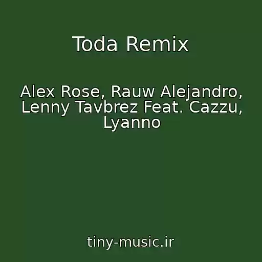 کاور آهنگ Toda Remix از Alex Rose, Rauw Alejandro, Lenny Tavbrez Feat. Cazzu, Lyanno