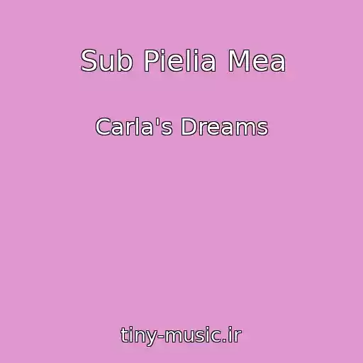 کاور آهنگ Sub Pielia Mea از Carla's Dreams