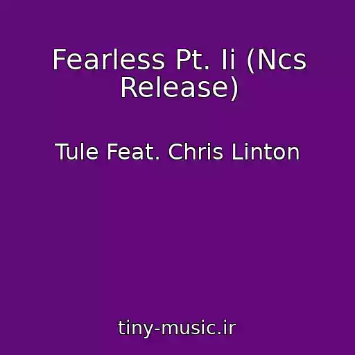 کاور آهنگ Fearless Pt. Ii (Ncs Release) از Tule Feat. Chris Linton