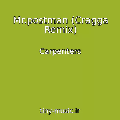کاور آهنگ Mr.postman (Cragga Remix) از Carpenters