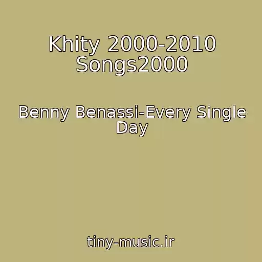 کاور آهنگ Khity 2000-2010 Songs2000 از Benny Benassi-Every Single Day