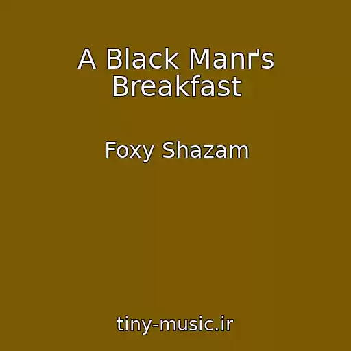 کاور آهنگ A Black Manґs Breakfast از Foxy Shazam