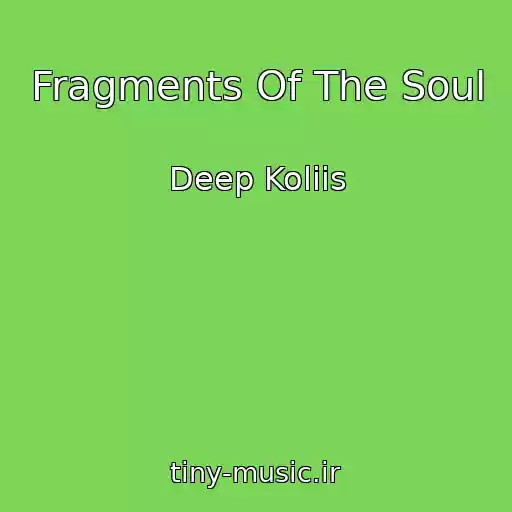 کاور آهنگ Fragments Of The Soul از Deep Koliis