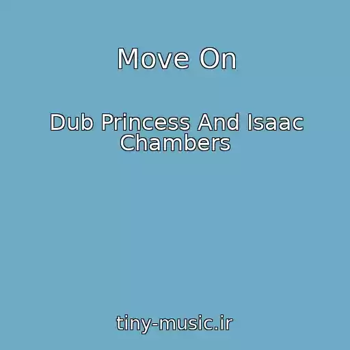کاور آهنگ Move On از Dub Princess And Isaac Chambers