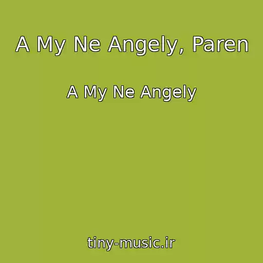کاور آهنگ A My Ne Angely, Paren از A My Ne Angely