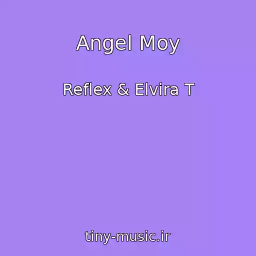 کاور آهنگ Angel Moy از Reflex & Elvira T