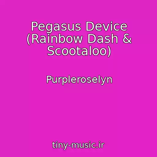 کاور آهنگ Pegasus Device (Rainbow Dash & Scootaloo) از Purpleroselyn