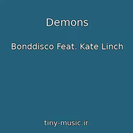 کاور آهنگ Demons از Bonddisco Feat. Kate Linch