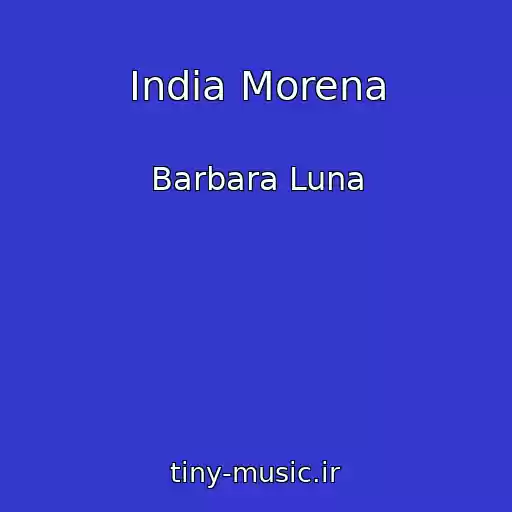کاور آهنگ India Morena از Barbara Luna