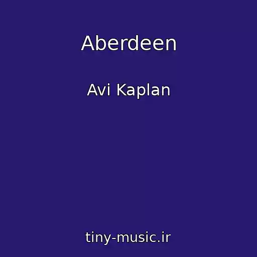 کاور آهنگ Aberdeen از Avi Kaplan