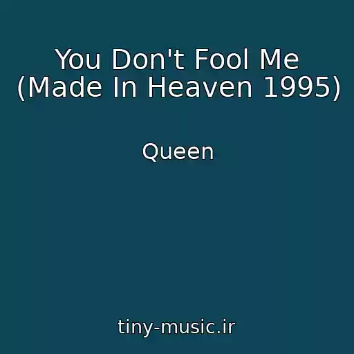 کاور آهنگ You Don't Fool Me (Made In Heaven 1995) از Queen