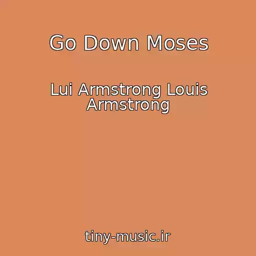کاور آهنگ Go Down Moses از Lui Armstrong Louis Armstrong
