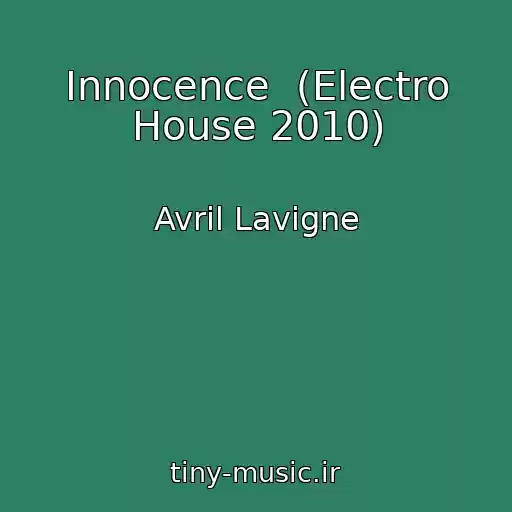 کاور آهنگ Innocence  (Electro House 2010) از Avril Lavigne