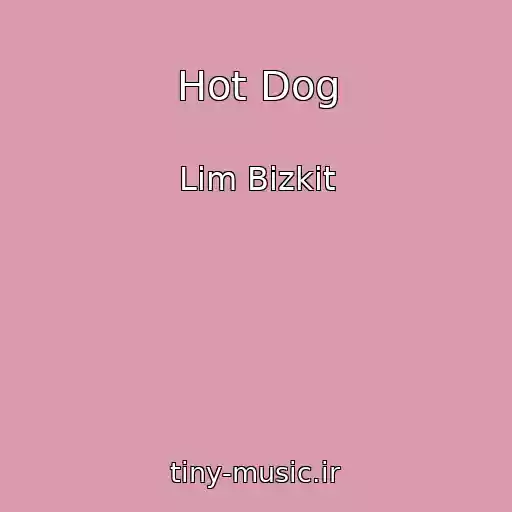 کاور آهنگ Hot Dog از Lim Bizkit