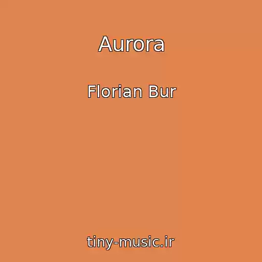 کاور آهنگ Aurora از Florian Bur