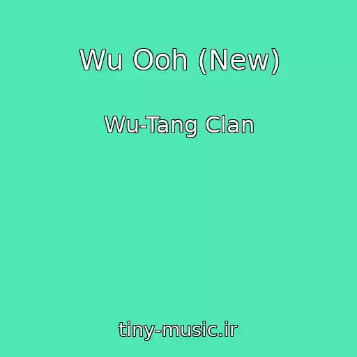 کاور آهنگ Wu Ooh (New) از Wu-Tang Clan