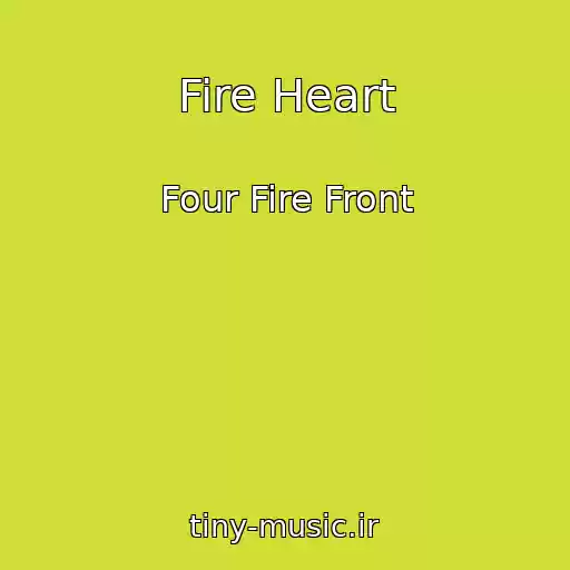 کاور آهنگ Fire Heart از Four Fire Front