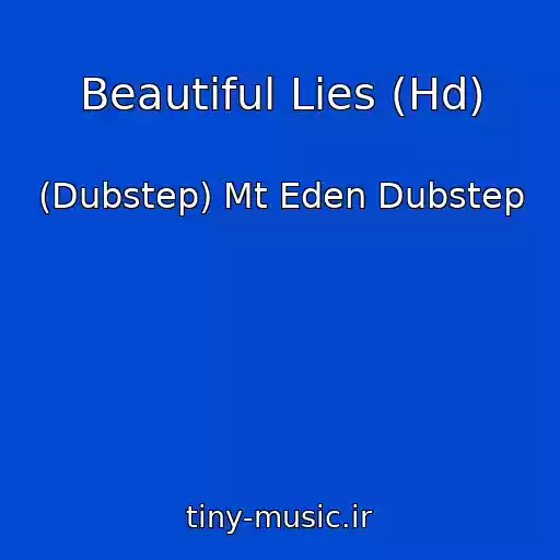 کاور آهنگ Beautiful Lies (Hd) از (Dubstep) Mt Eden Dubstep