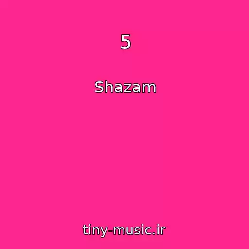 کاور آهنگ 5 از Shazam