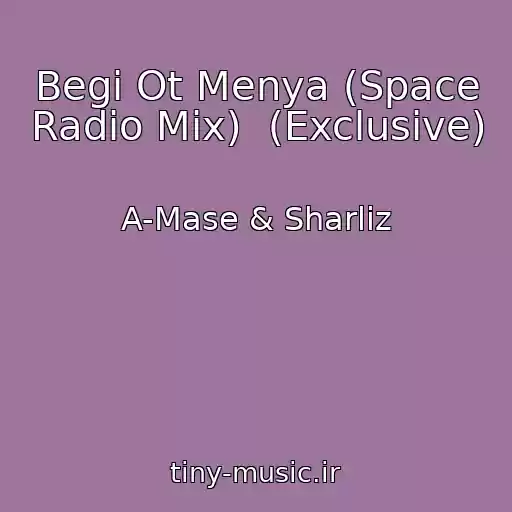 کاور آهنگ Begi Ot Menya (Space Radio Mix)  (Exclusive) از A-Mase & Sharliz