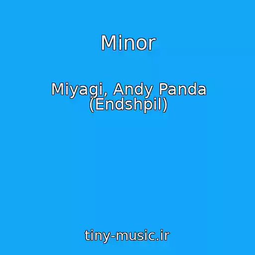 کاور آهنگ Minor از Miyagi, Andy Panda (Endshpil)