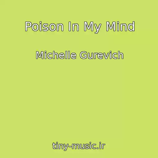 کاور آهنگ Poison In My Mind از Michelle Gurevich