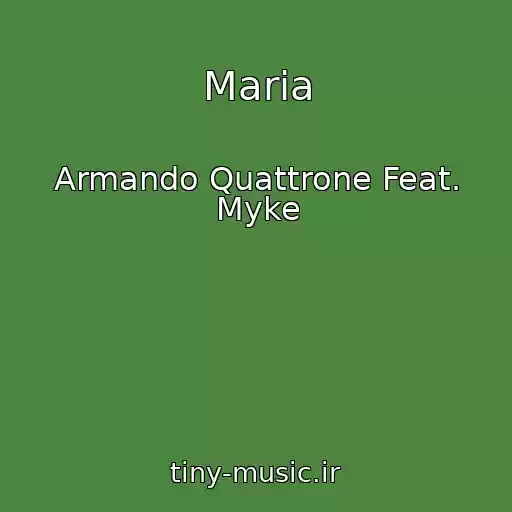 کاور آهنگ Maria از Armando Quattrone Feat. Myke