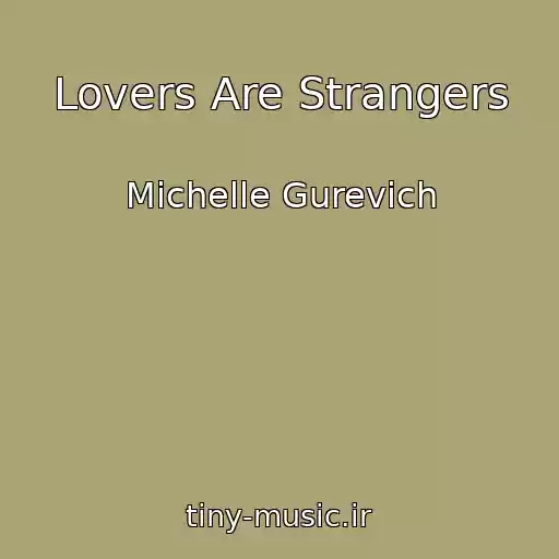 کاور آهنگ Lovers Are Strangers از Michelle Gurevich