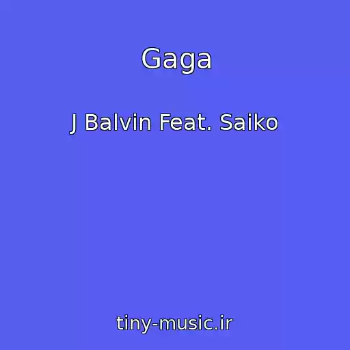 کاور آهنگ Gaga از J Balvin Feat. Saiko