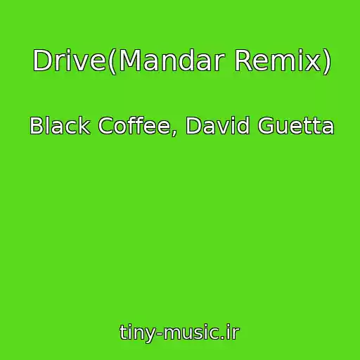 کاور آهنگ Drive(Mandar Remix) از Black Coffee, David Guetta