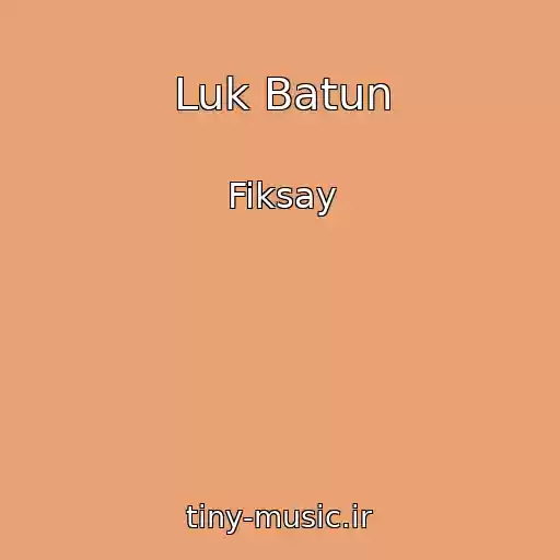 کاور آهنگ Luk Batun از Fiksay