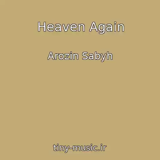 کاور آهنگ Heaven Again از Arozin Sabyh