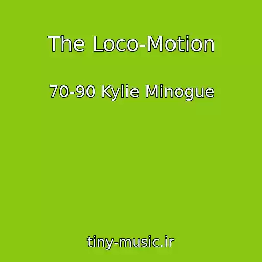 کاور آهنگ The Loco-Motion از 70-90 Kylie Minogue