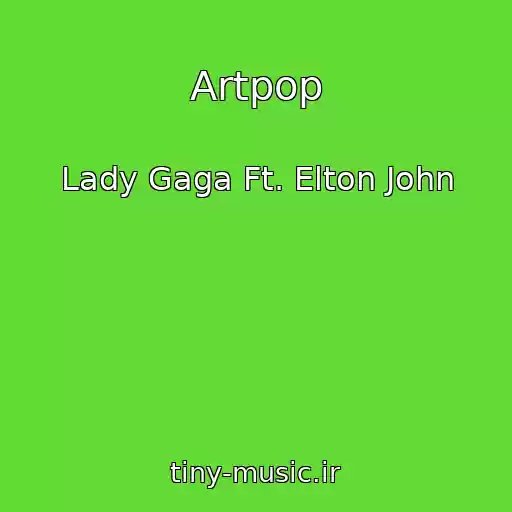 کاور آهنگ Artpop از Lady Gaga Ft. Elton John