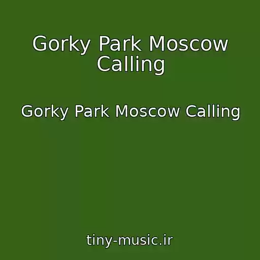 کاور آهنگ Gorky Park Moscow Calling از Gorky Park Moscow Calling