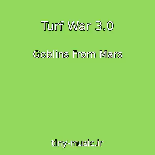 کاور آهنگ Turf War 3.0 از Goblins From Mars