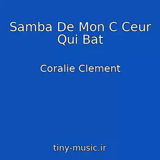 کاور آهنگ Samba De Mon C Ceur Qui Bat از Coralie Clement