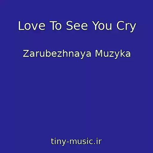 کاور آهنگ Love To See You Cry از Zarubezhnaya Muzyka